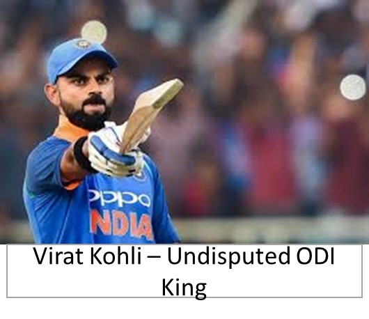 Virat Kohli Undisputed ODI King