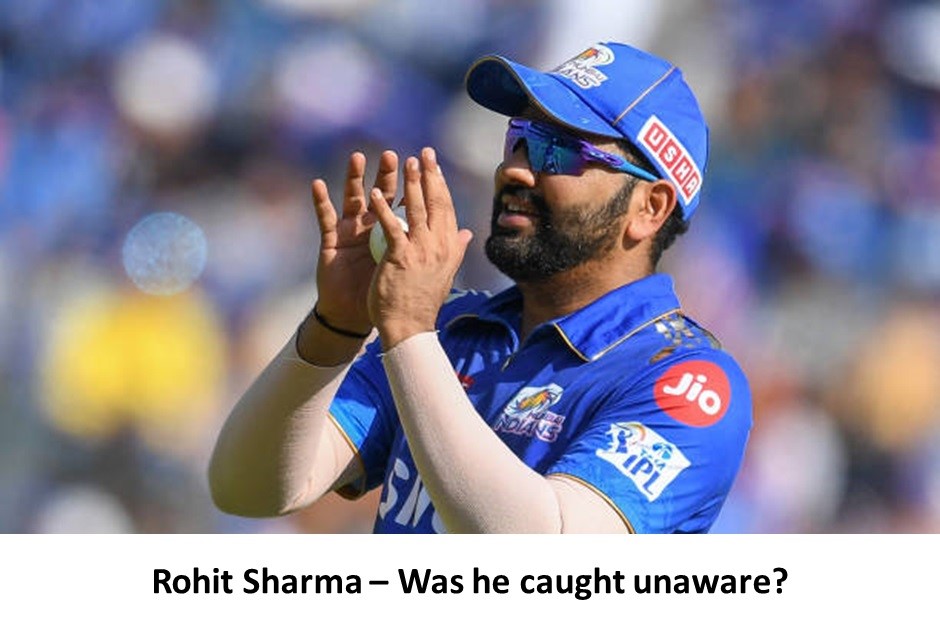 rohit sharma was he caught unaware