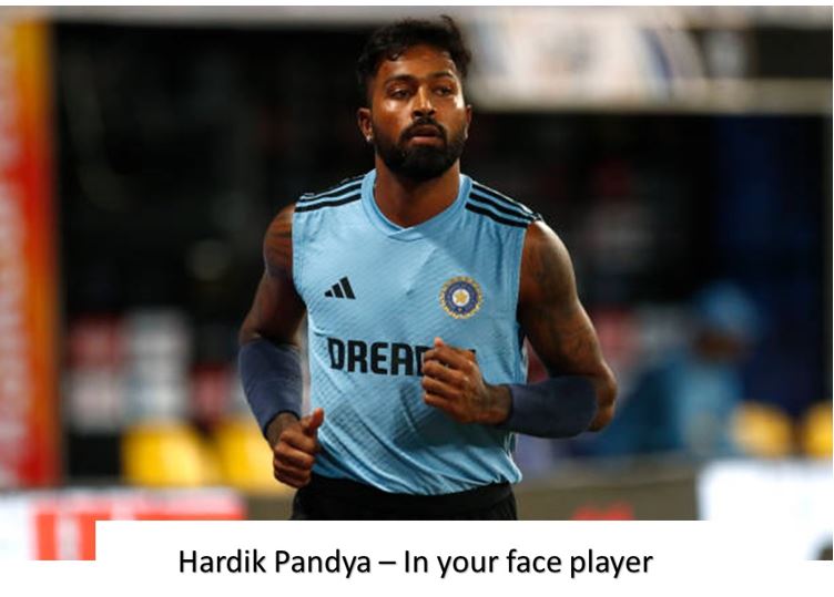 Hardik Pandya- In your face player