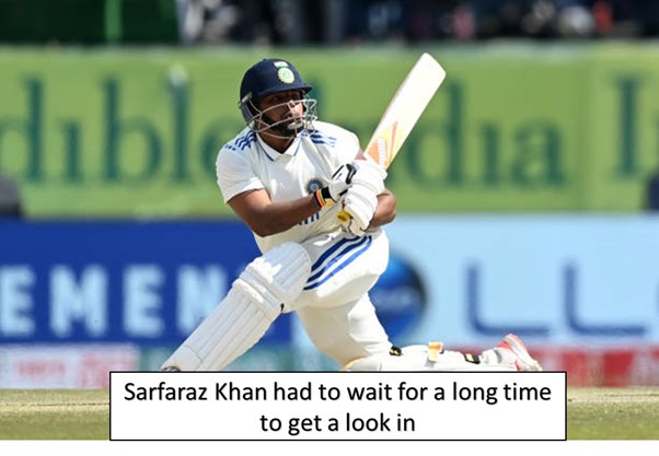 Sarfaraz Khan had to wait for a long time to get a look in