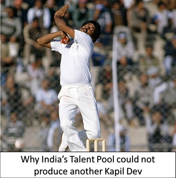 Why India's Talent Pool could not produce another Kapil Dev