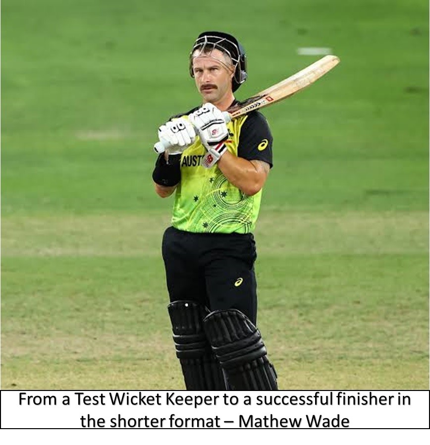 from a test wicket keeper to a successful finisher in the shorter format -mathew wade