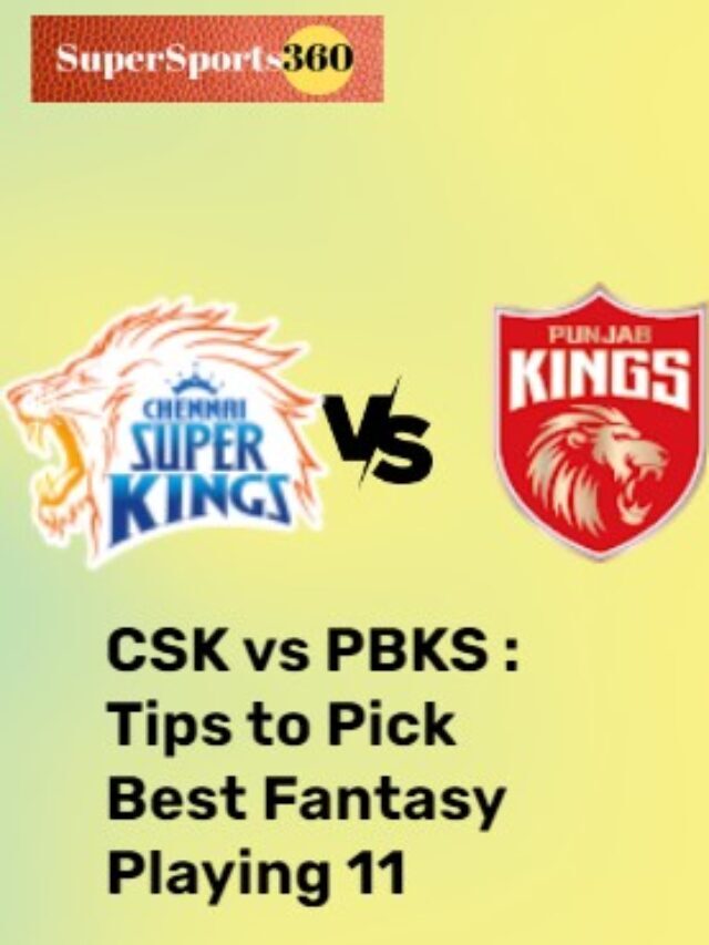 Chennai Super Kings vs Punjab Kings | Dream 11 Prediction