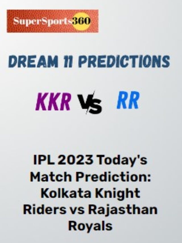 Kolkata Knight Riders vs Rajasthan Royals  Match Preview | Dream 11 Predictions