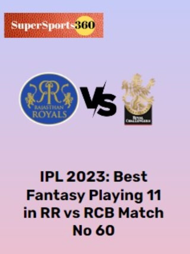 Rajasthan Royals vs Royal Challengers Bangalore (RR vs RCB) | Dream 11 Predictions