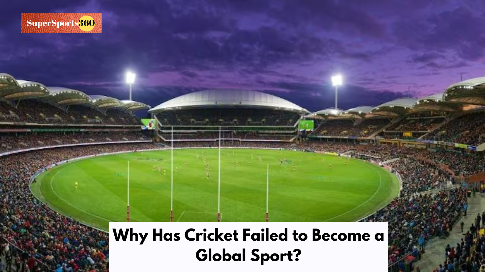 Why Has Cricket Failed to Become a Global Sport?