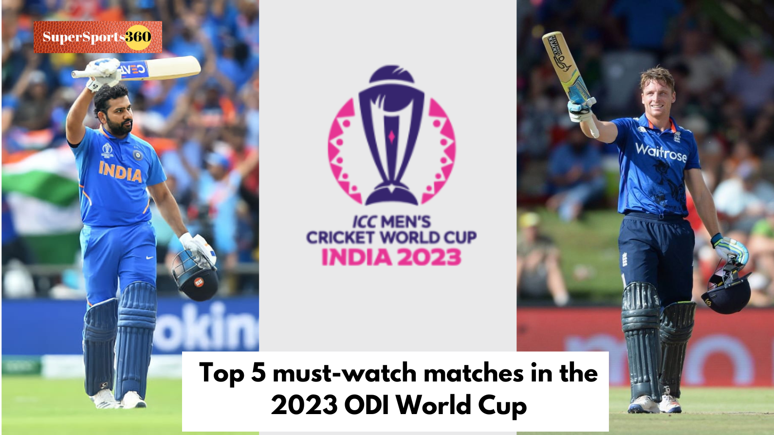 Top 5 must-watch matches in the 2023 ODI World Cup