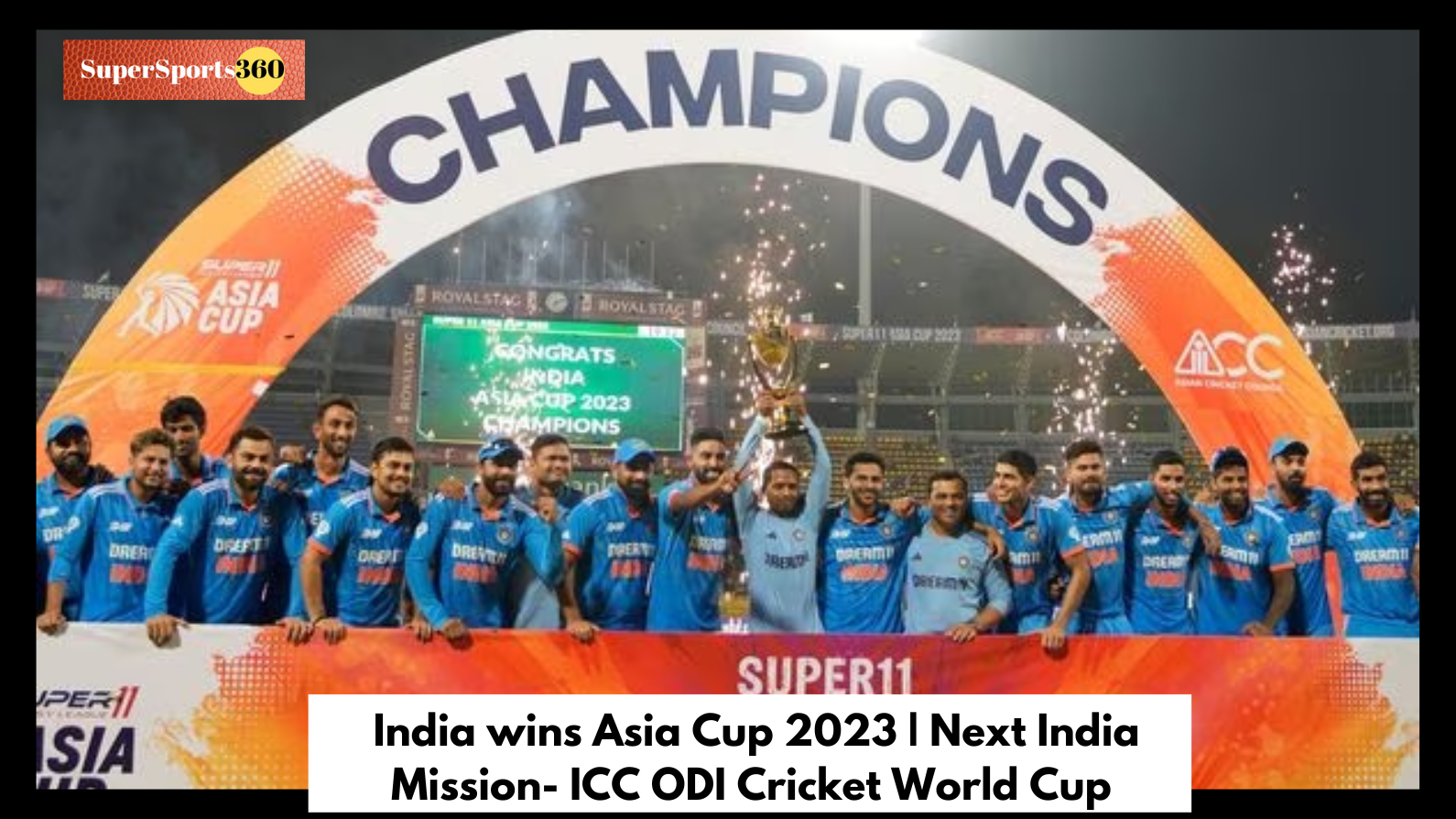 India wins Asia Cup 2023 | Next India Mission- ICC ODI Cricket World Cup