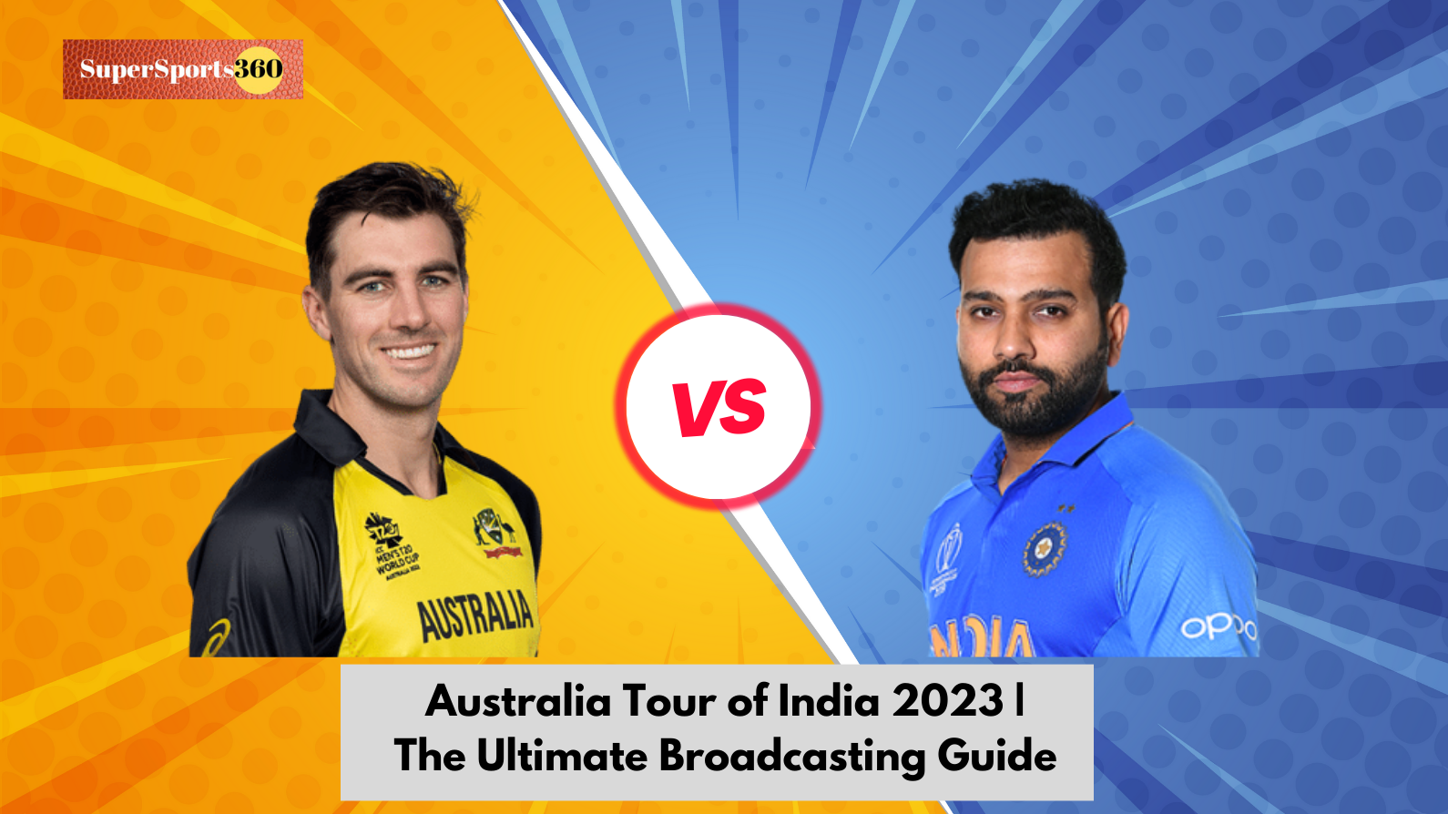 Australia Tour of India 2023|The Ultimate Broadcasting Guide