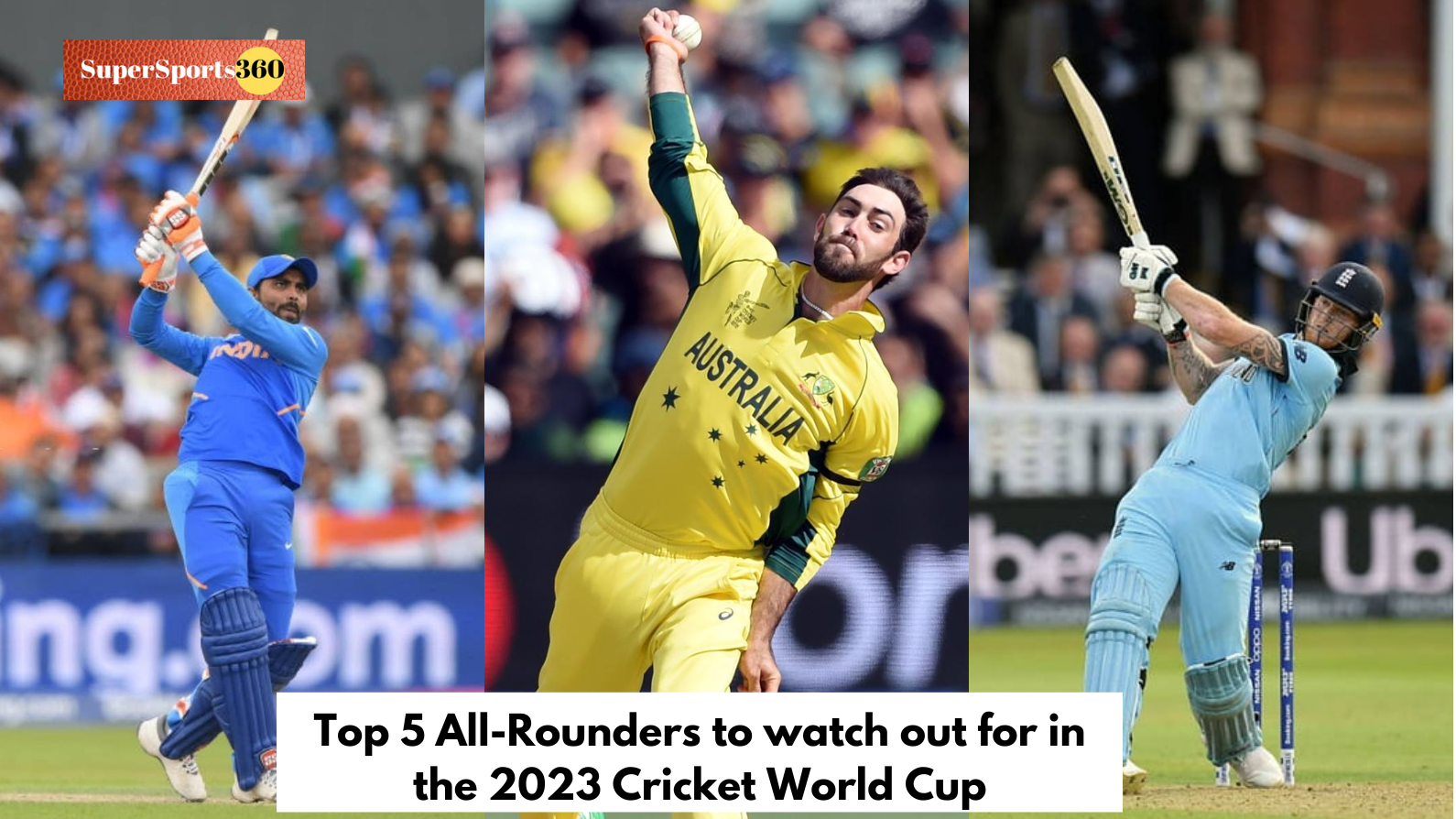 Top 5 All-Rounders to watch out for in the 2023 Cricket World Cup