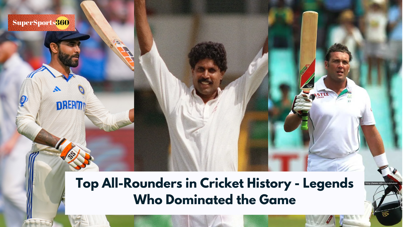 Top All-Rounders in Cricket History - Legends Who Dominated the Game