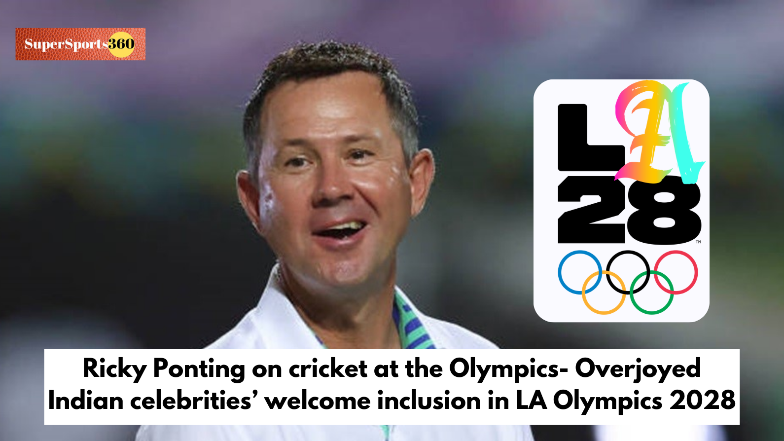 Ricky Ponting on cricket at the Olympics- Overjoyed Indian celebrities’ welcome inclusion in LA Olympics 2028