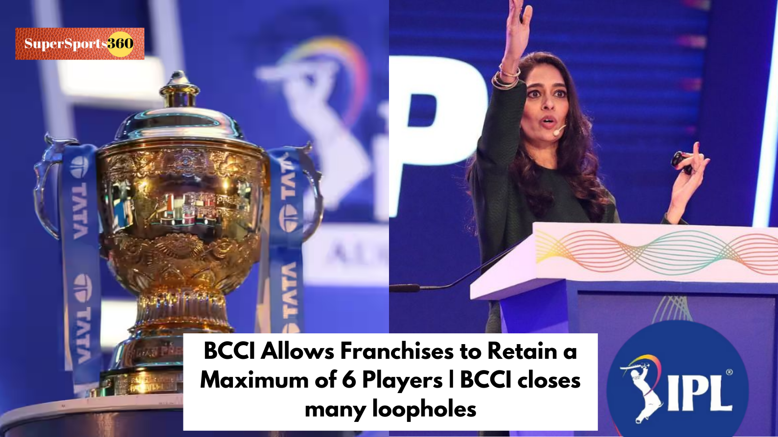 BCCI Allows Franchises to Retain a Maximum of 6 Players | BCCI closes many loopholes