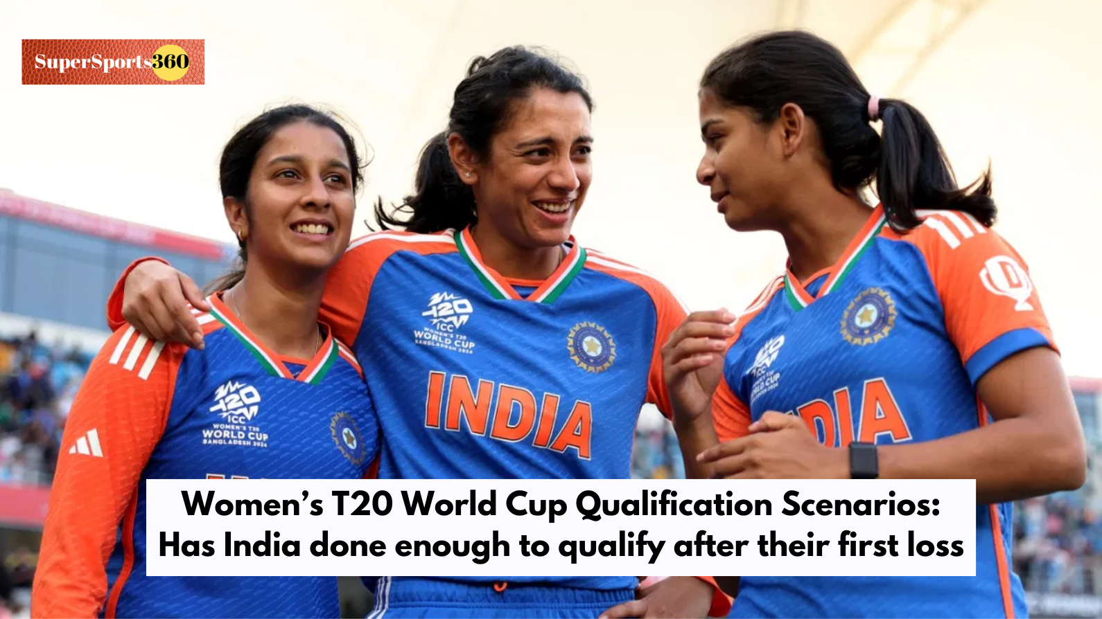 Women’s T20 World Cup Qualification Scenarios: Has India done enough to qualify after their first loss