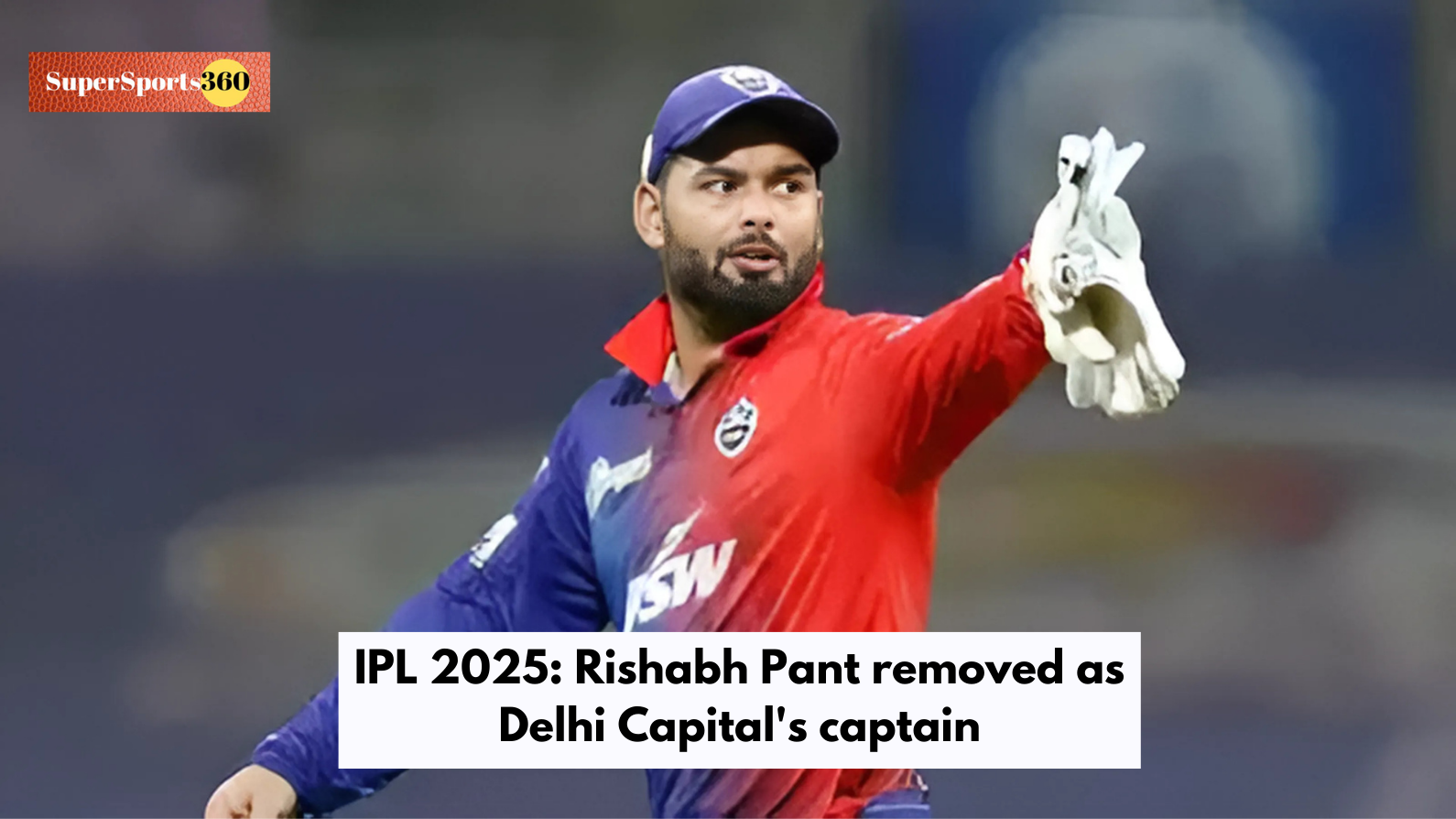 IPL 2025: Rishabh Pant removed as Delhi Capitals captain