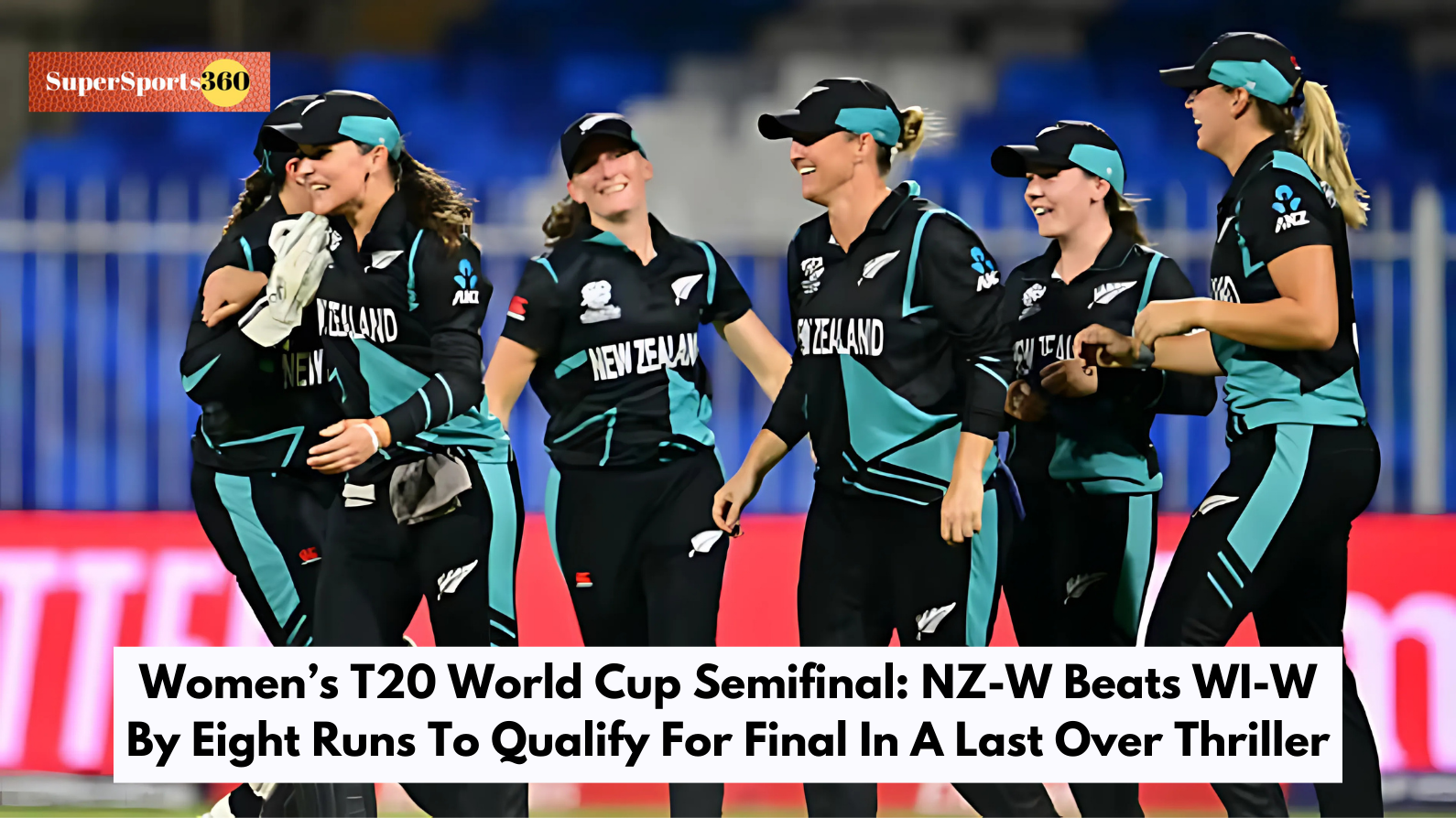 Women’s T20 World Cup Semifinal: NZ-W Beats WI-W By Eight Runs To Qualify For Final In A Last Over Thriller