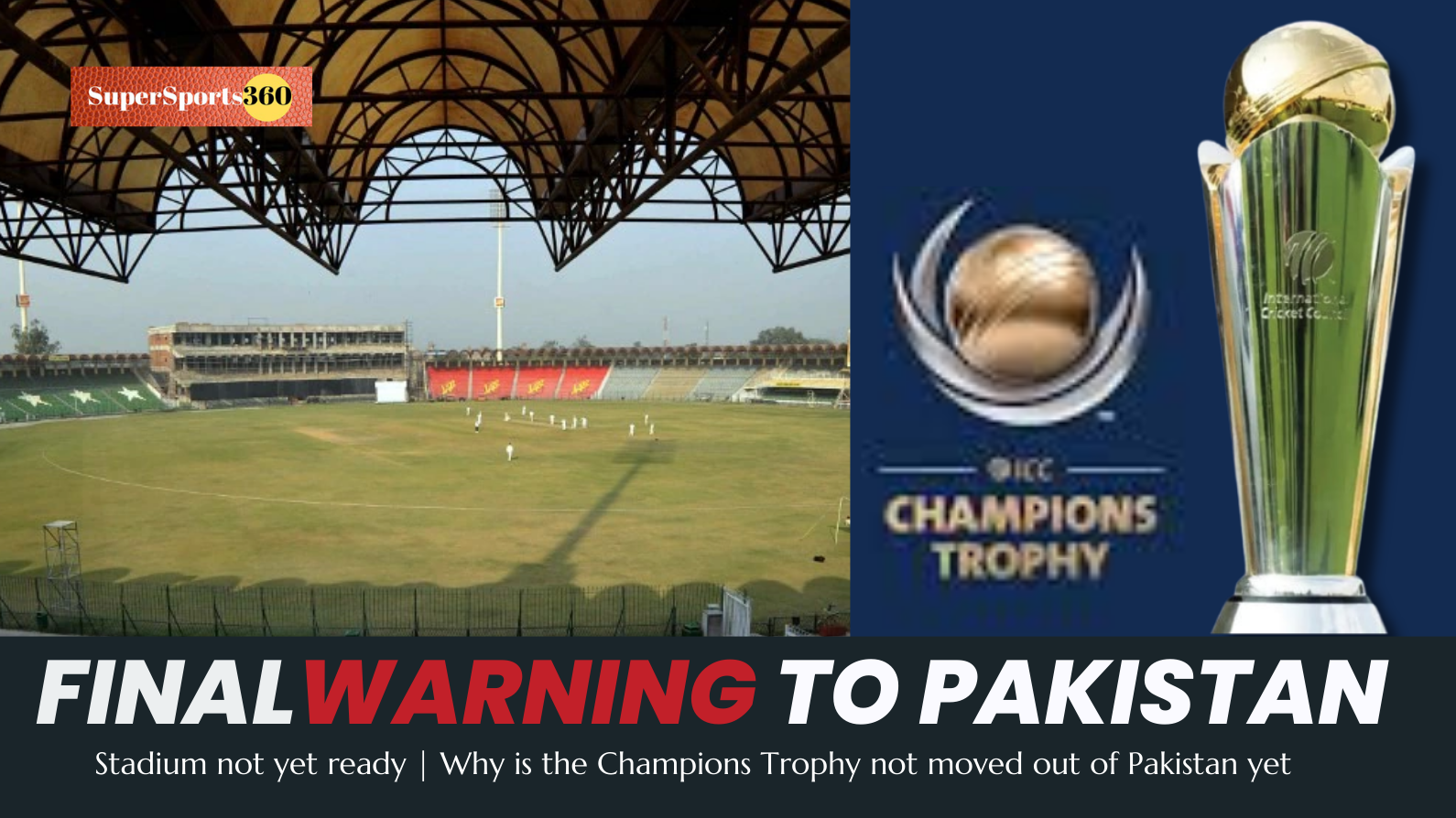 Final Warning to Pakistan | Stadium not yet ready | Why is the Champions Trophy not moved out of Pakistan yet