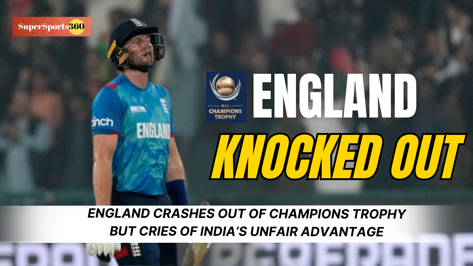 England Crashes Out Of Champions Trophy But Cries Of India’s Unfair Advantage