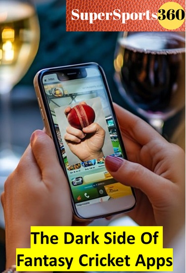 The Dark Side Of Fantasy Cricket Apps
